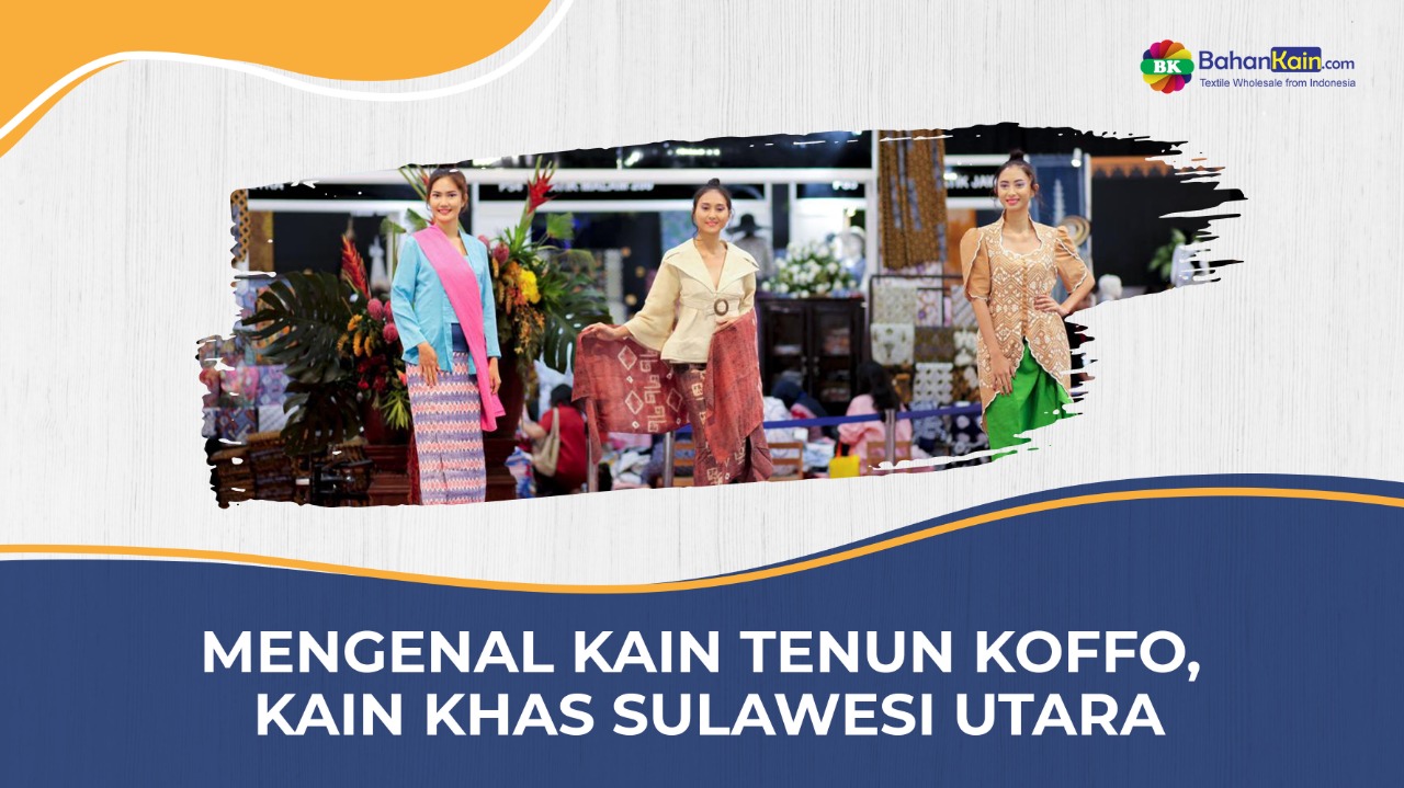 MENGENAL KAIN TENUN KOFFO, KAIN KHAS SULAWESI UTARA