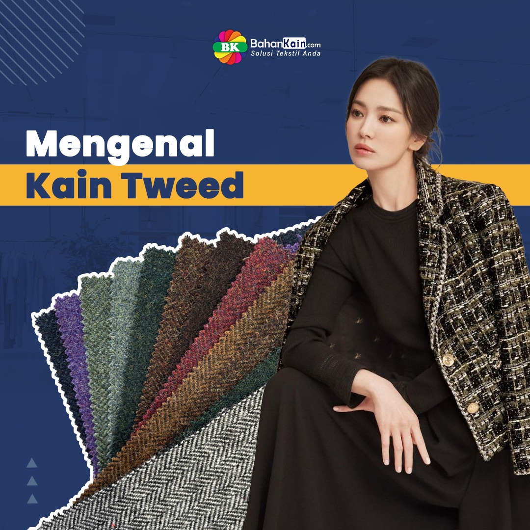 Mengenal Kain Tweed Serta Karakteristiknya