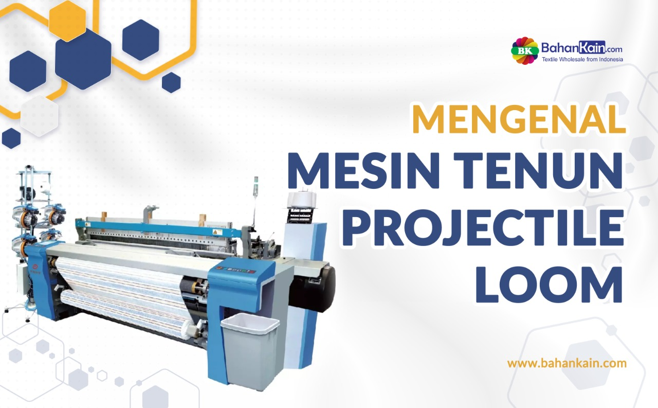 Mengenal Mesin Tenun Projectile Loom 