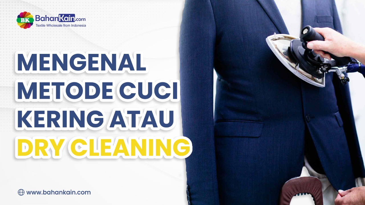 Mengenal Metode Cuci Kering Atau Dry Cleaning