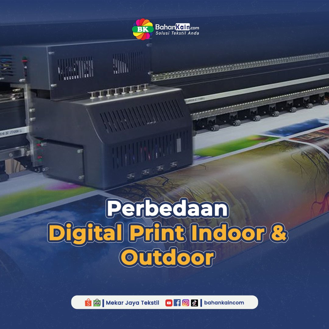 Mengenal Perbedaan Digital Print Indoor dan Outdoor