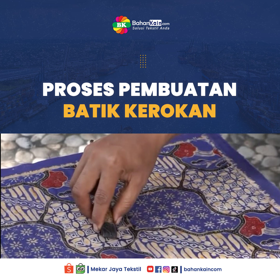 Mengenal Proses Pembuatan Batik Dengan Teknik Kerokan