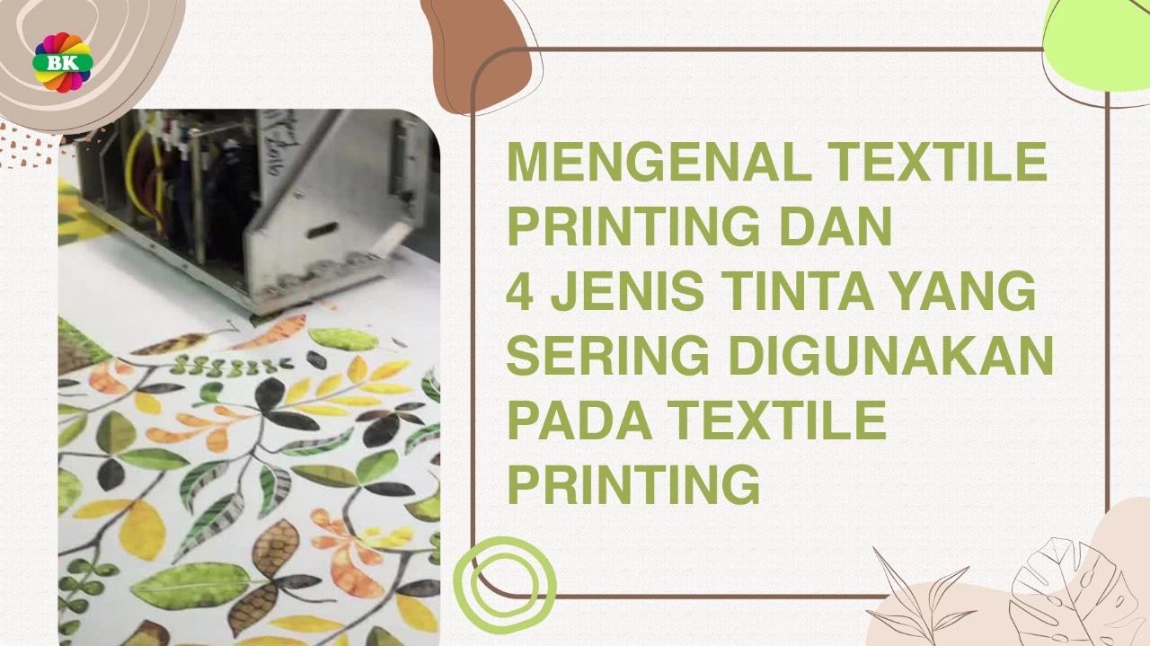 Mengenal Textile Printing Dan 4 Jenis Tinta Yang Sering Digunakan Pada Textile Printing