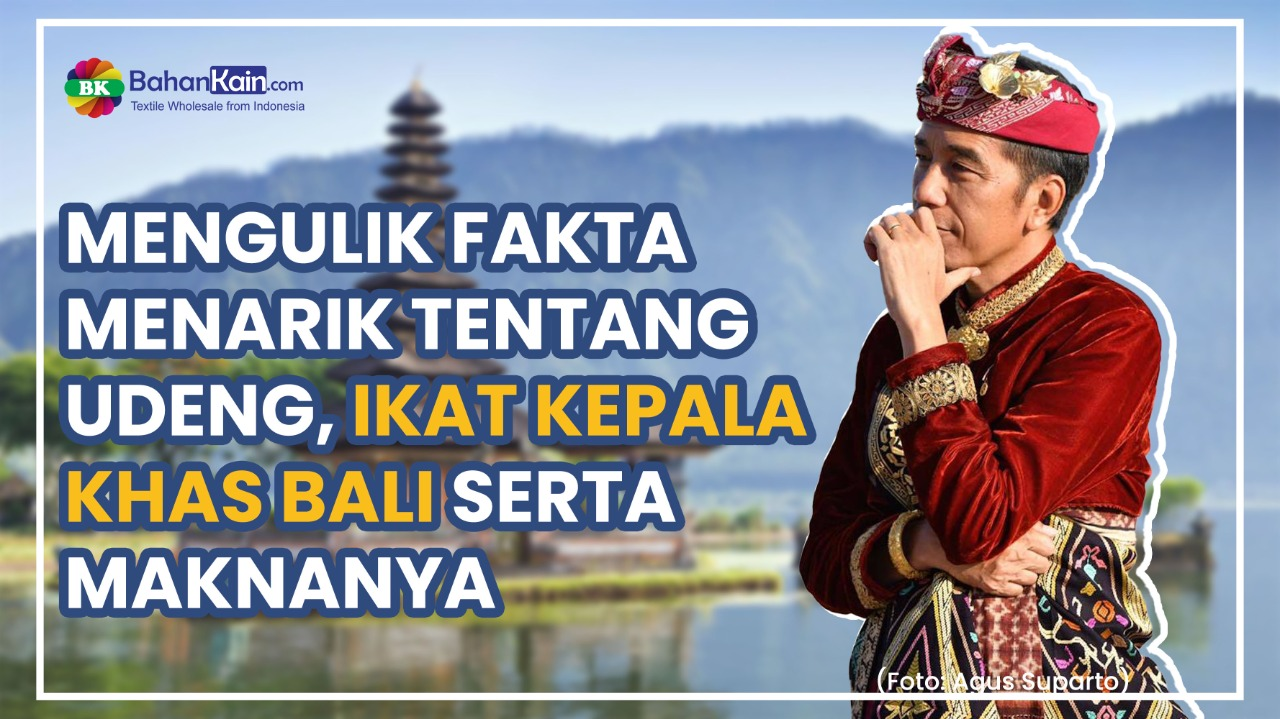 Mengulik Fakta Menarik Tentang Udeng, Ikat Kepala Khas Bali Serta Maknanya