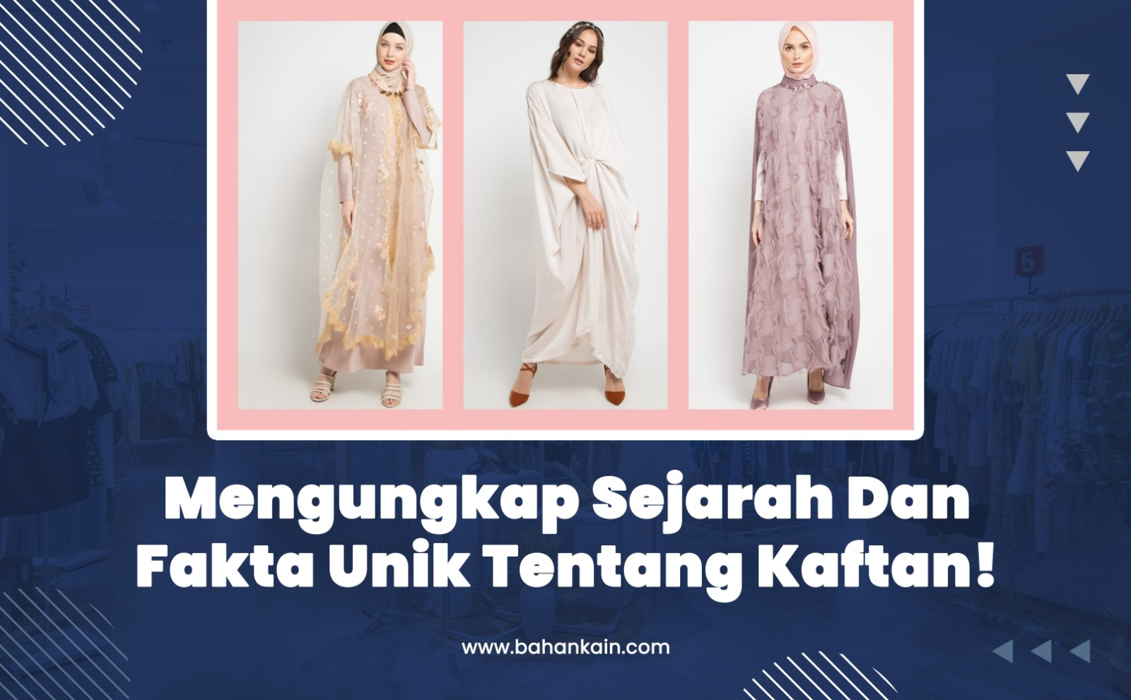 Mengungkap Sejarah Dan Fakta Unik Tentang Kaftan, Wajib Tau Nih!