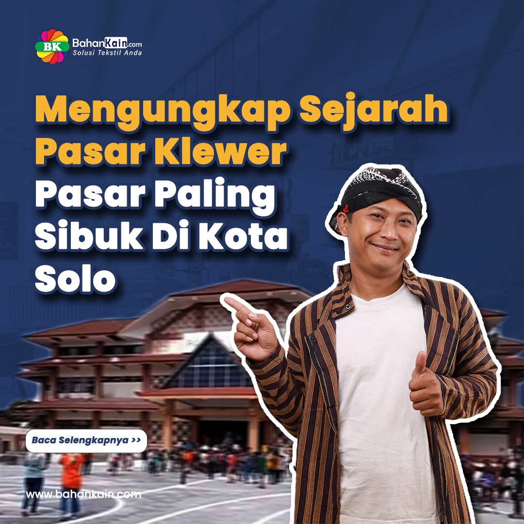 Mengungkap Sejarah Pasar Klewer, Pasar Paling Sibuk Di Kota Solo