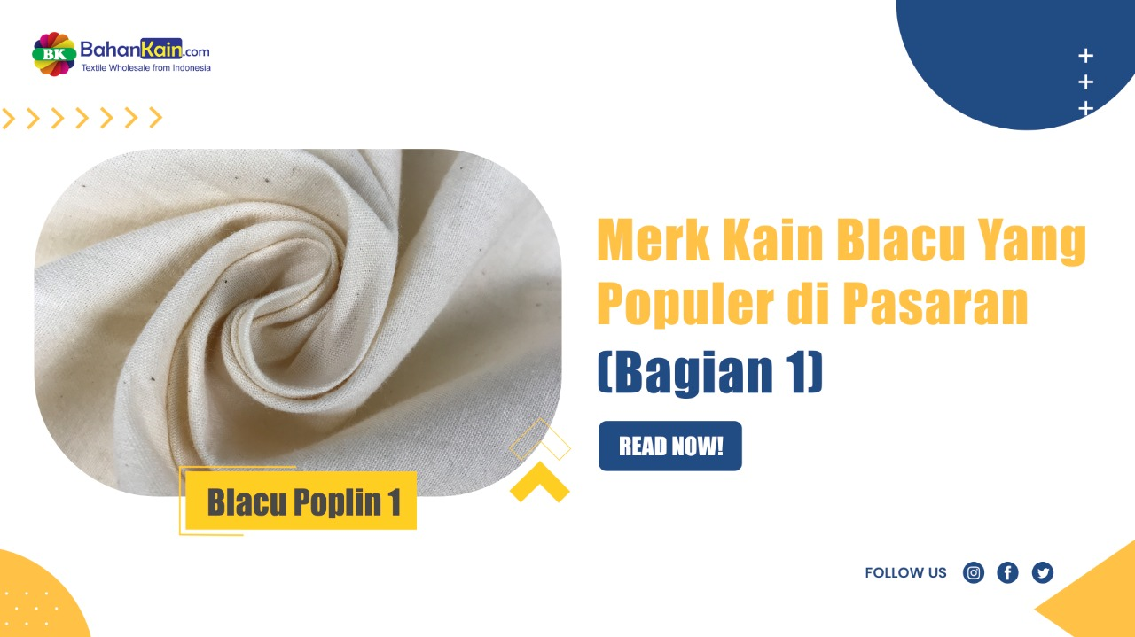 Merk Kain Blacu Yang Paling Populer Di Pasaran (Bagian 1)