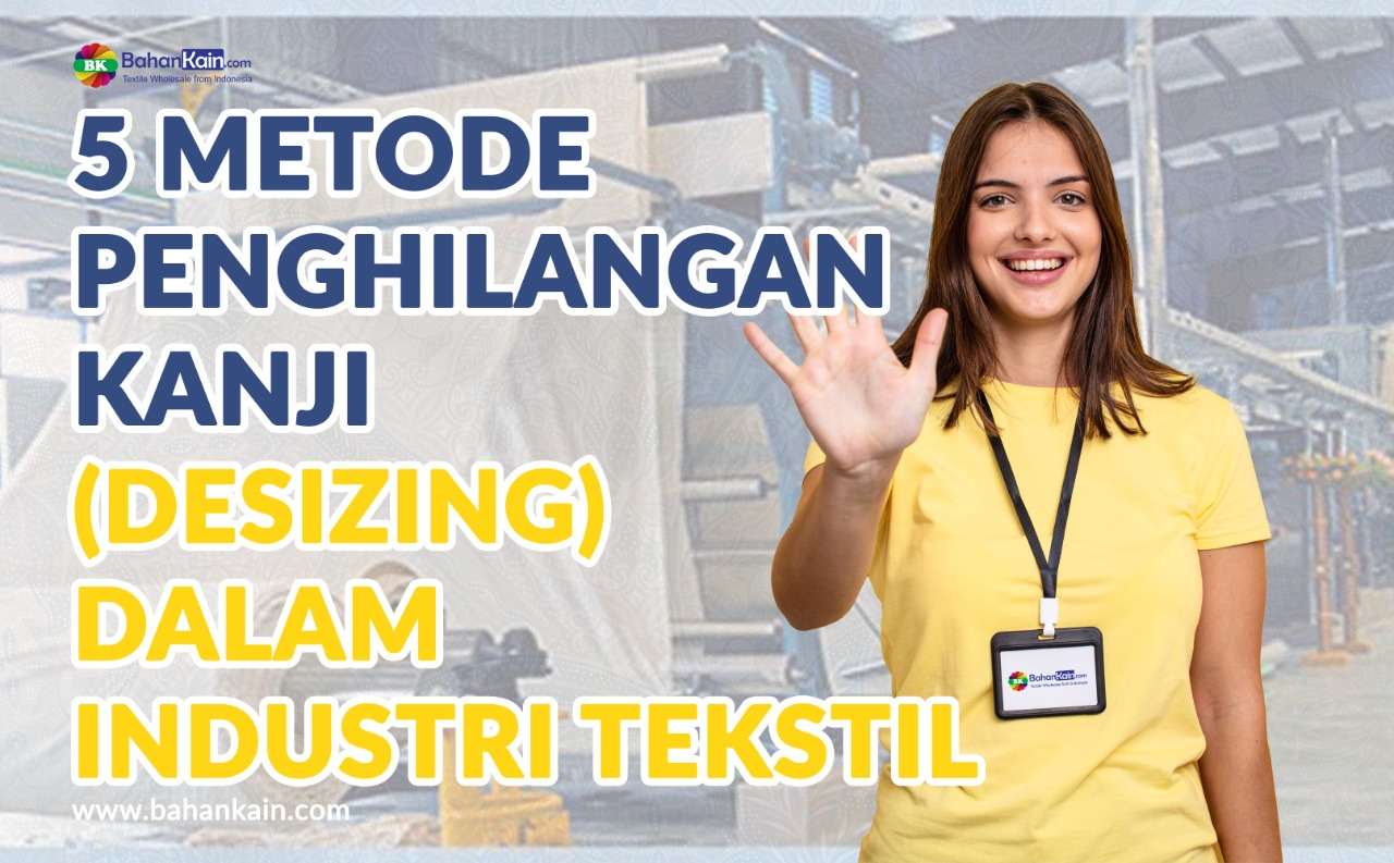 Metode Penghilangan Kanji (Desizing) Dalam Industri Tekstil