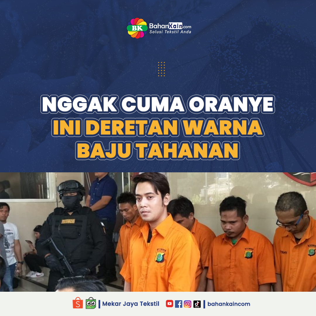 Nggak Cuma Oranye, Ini Deretan Warna Baju Tahanan dan Artinya