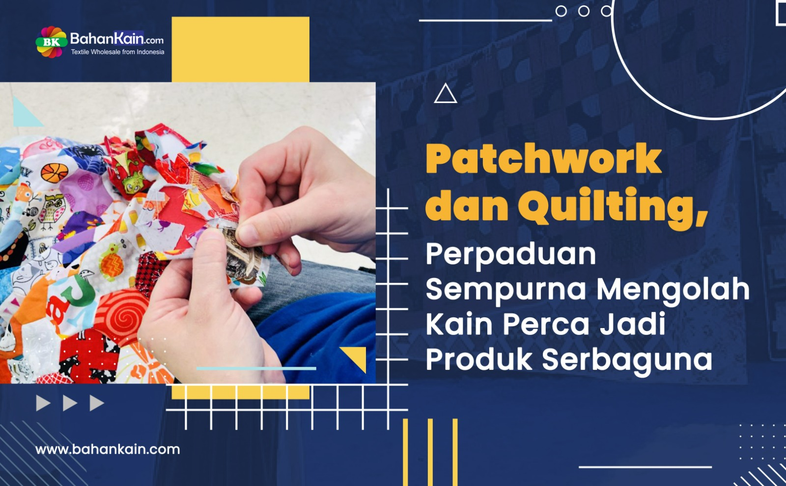 Patchwork dan Quilting, Perpaduan Sempurna Mengolah Kain Perca Jadi Produk Serbaguna