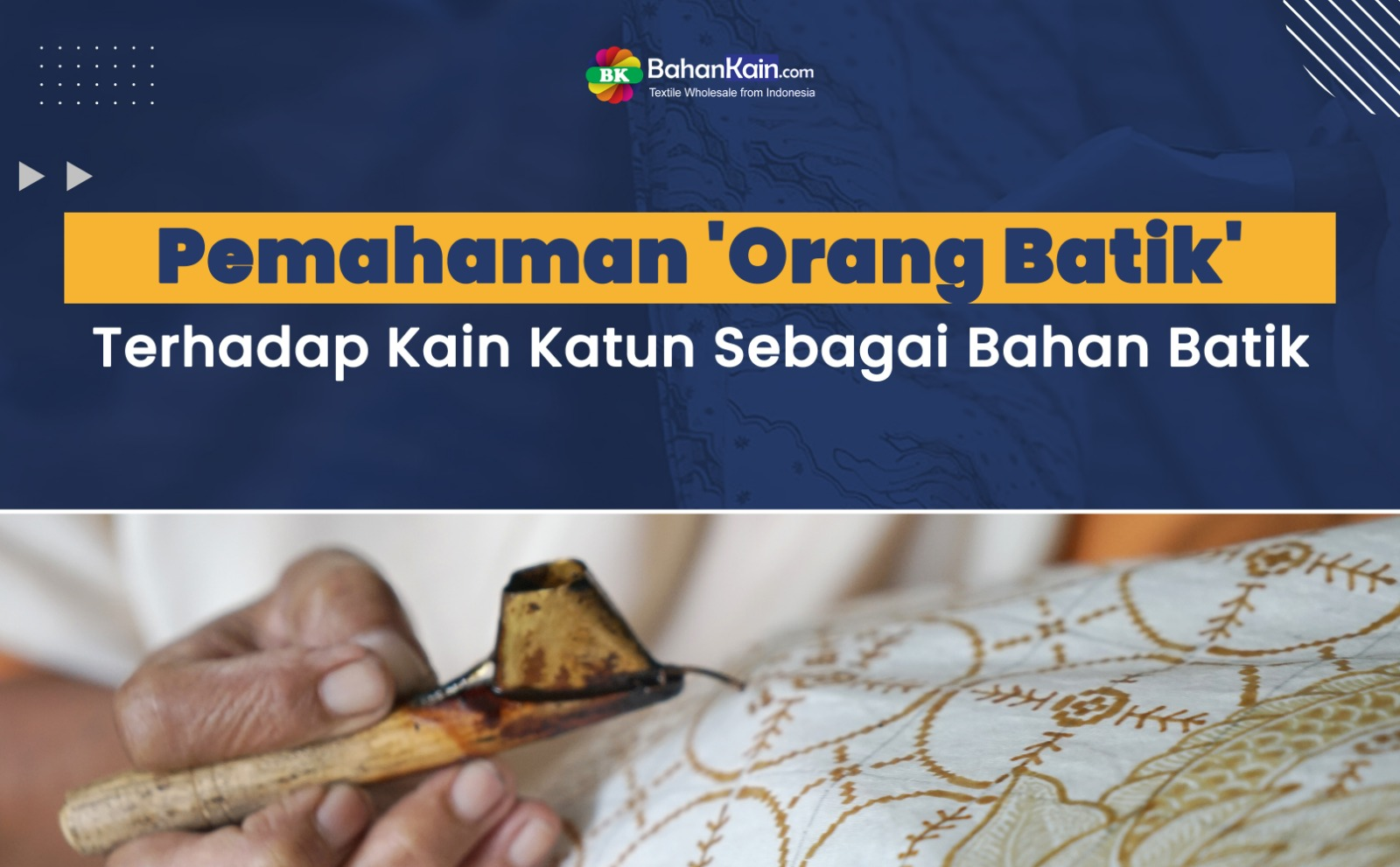 Pemahaman 'Orang Batik' Terhadap Kain Katun Sebagai Bahan Batik