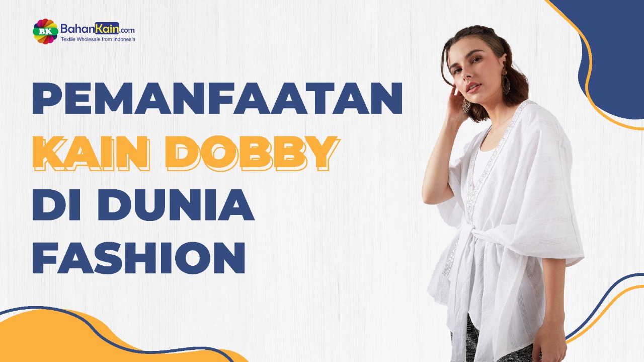 Pemanfaatan Kain Dobby Di Dunia Fashion