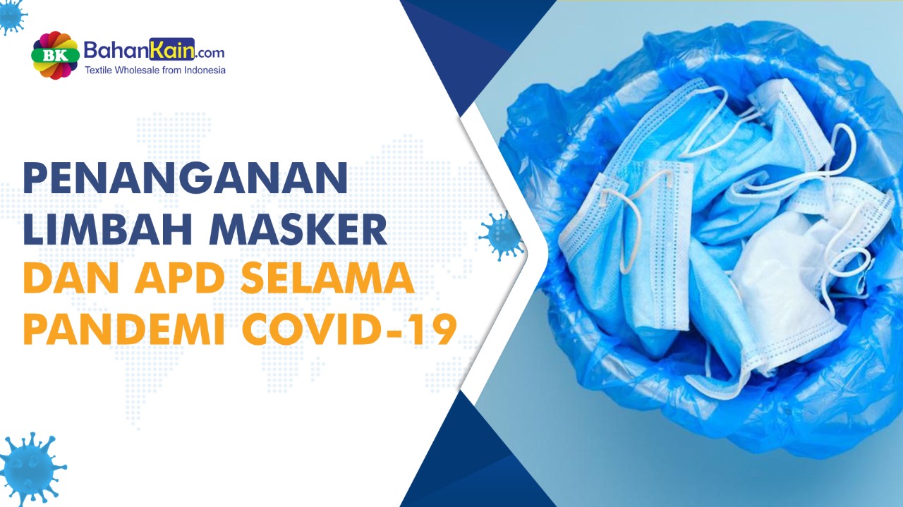 Penanganan Limbah Masker Dan APD Selama Pandemi Covid-19