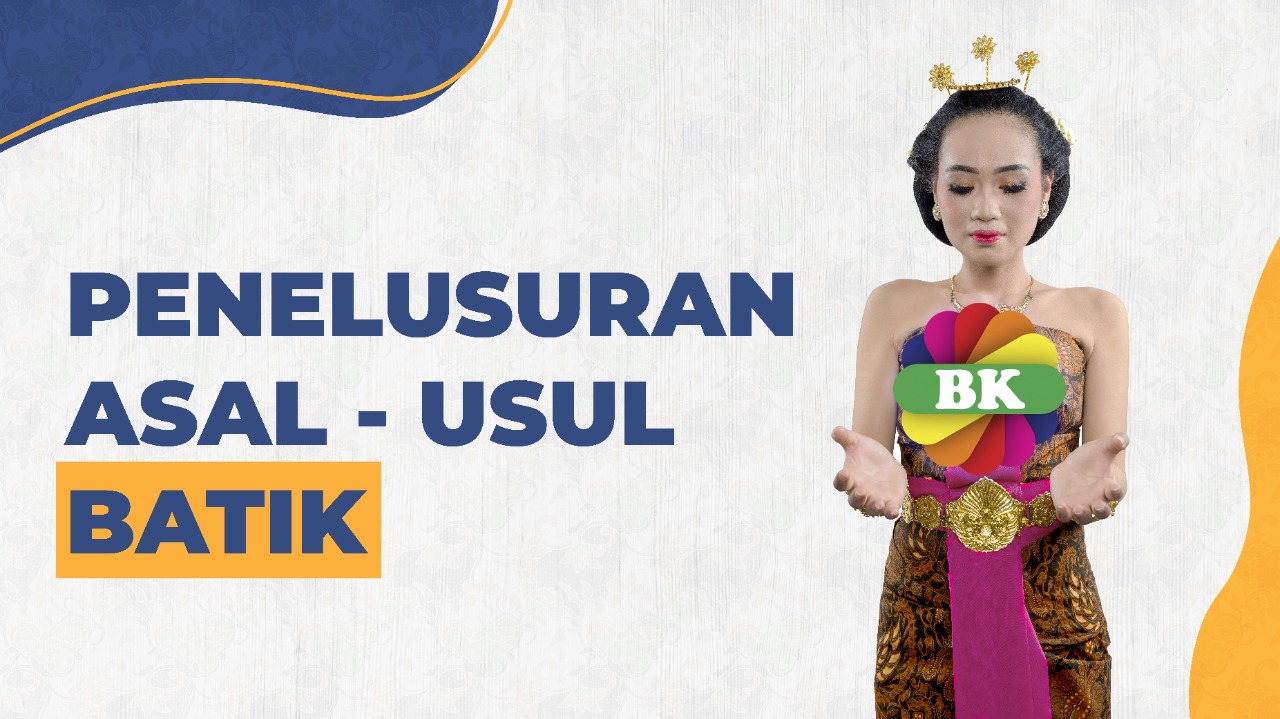Penelusuran Asal Usul Batik