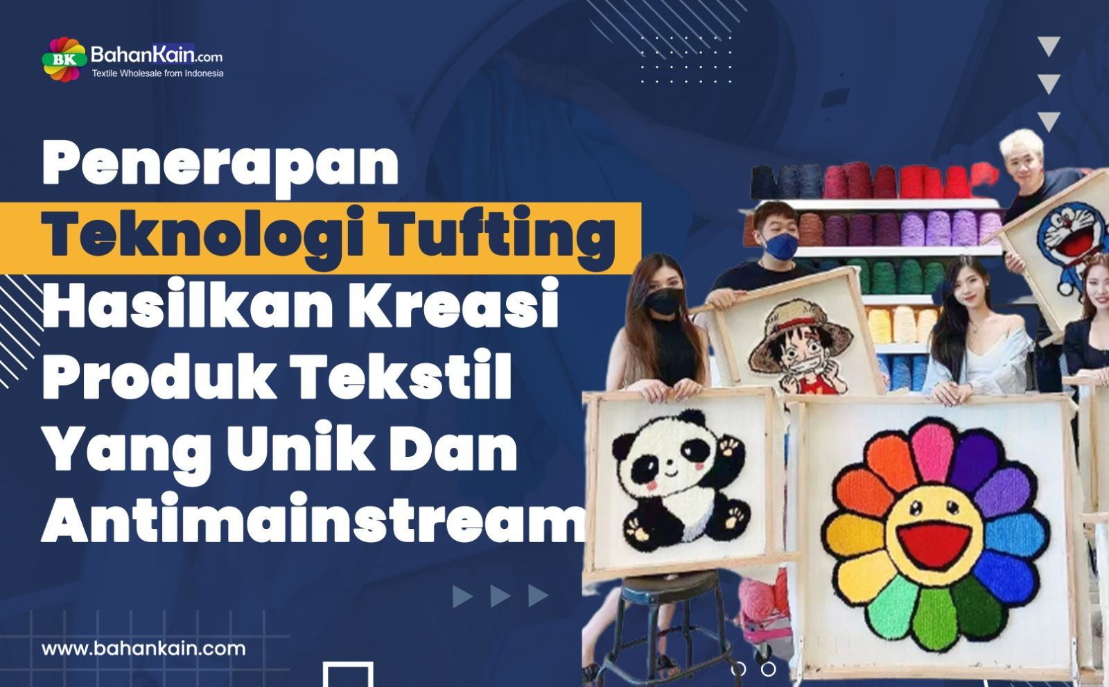 Penerapan Teknologi Tufting Hasilkan Kreasi Produk Tekstil Yang Unik Dan Antimainstream