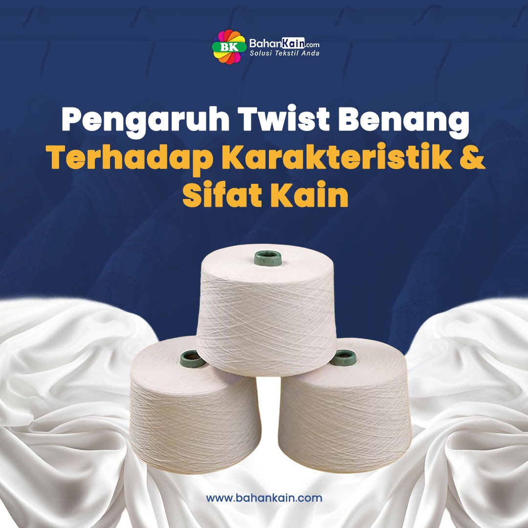 Pengaruh Twist Benang Terhadap Karakteristik Dan Sifat Kain