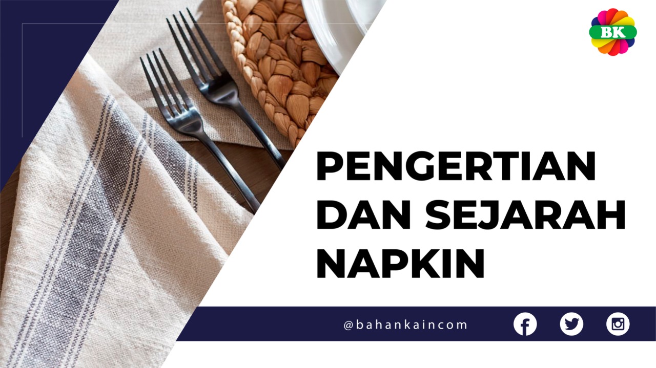 Pengertian Dan Sejarah Napkin