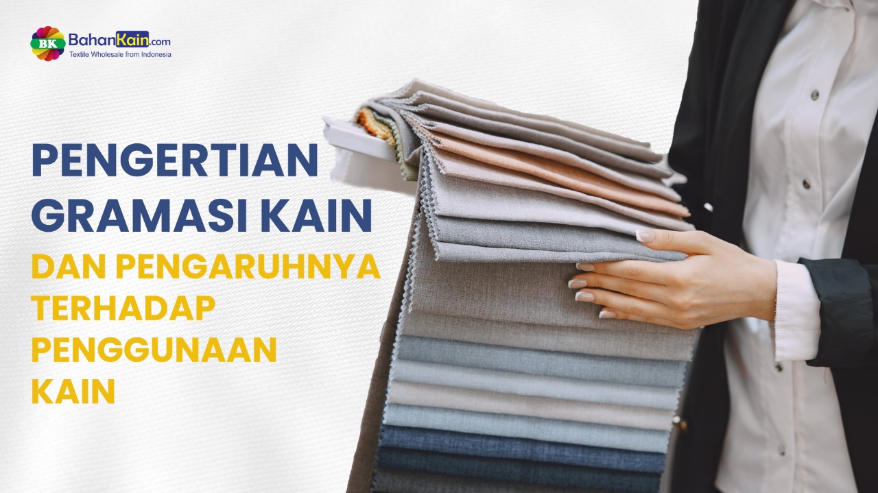 Pengertian Gramasi Dan Pengaruhnya Terhadap Penggunaan Kain