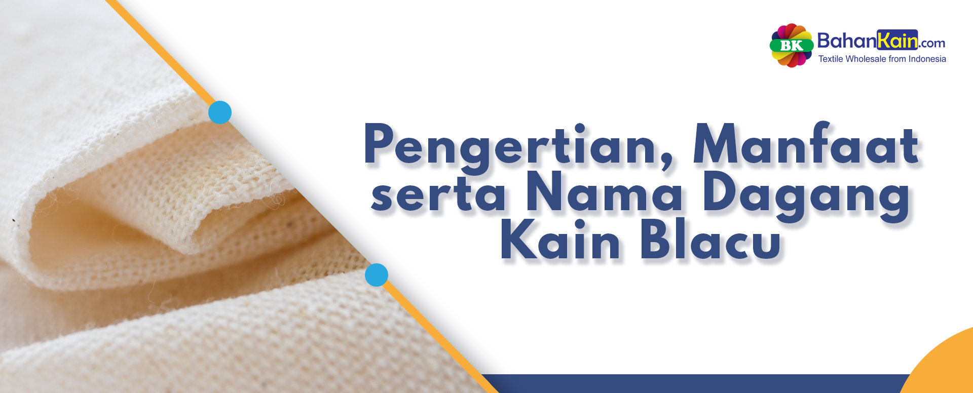 Pengertian, Manfaat Serta Nama Dagang Kain Blacu