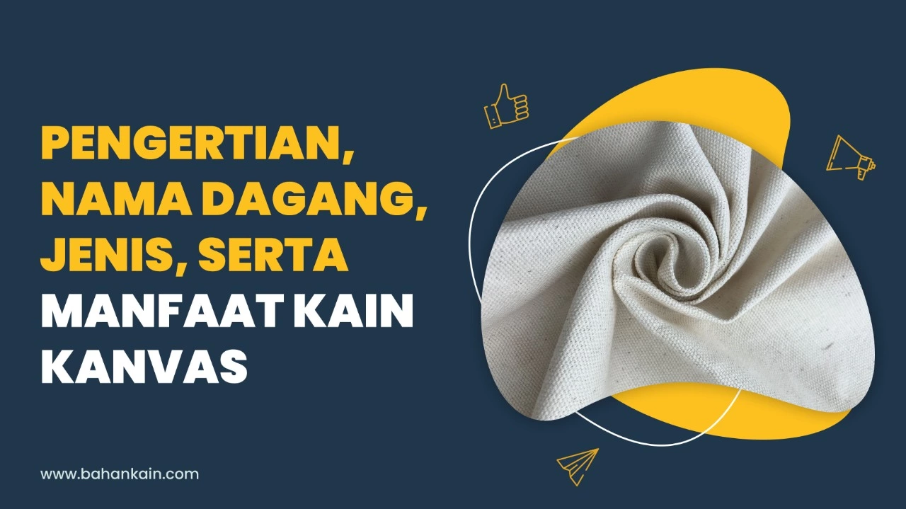 Pengertian, Jenis, Dan Pemanfaatan Kain Kanvas