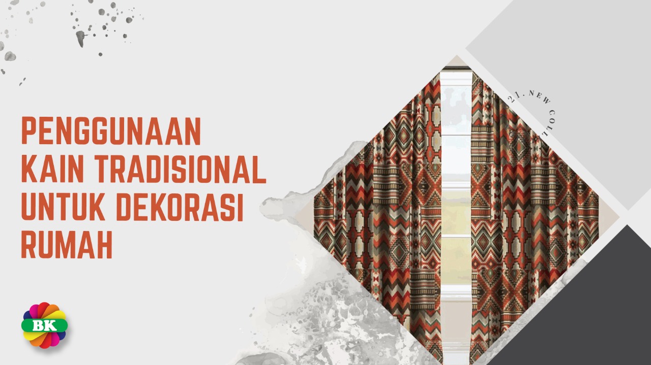 Penggunaan Kain Tradisional Untuk Dekorasi Rumah