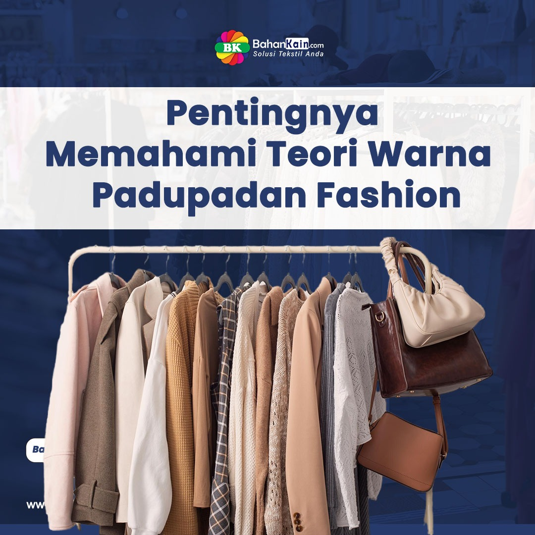 Pentingnya Memahami Teori Warna Dalam Padupadan Fashion