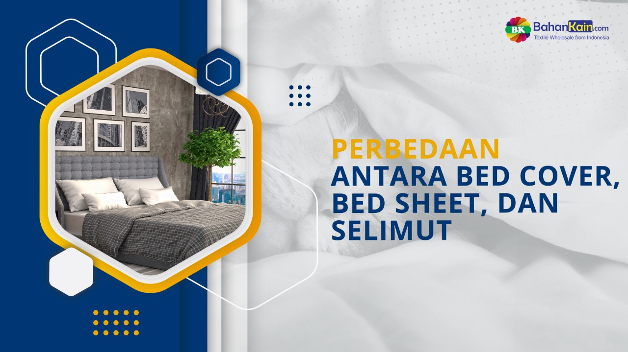 Perbedaan Antara Bed Cover, Bed Sheet Dan Selimut