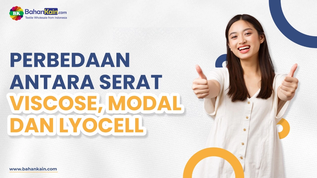 Perbedaan Antara Serat Viscose, Modal Dan Lyocell