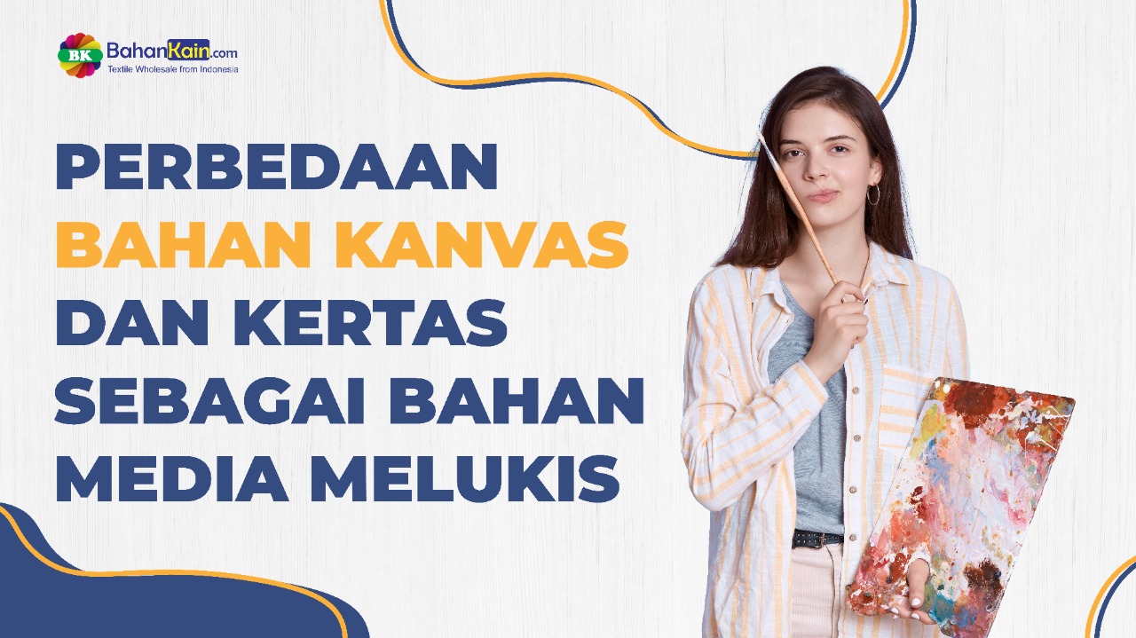 Perbedaan Bahan Kanvas Dan Kertas Sebagai Media Melukis