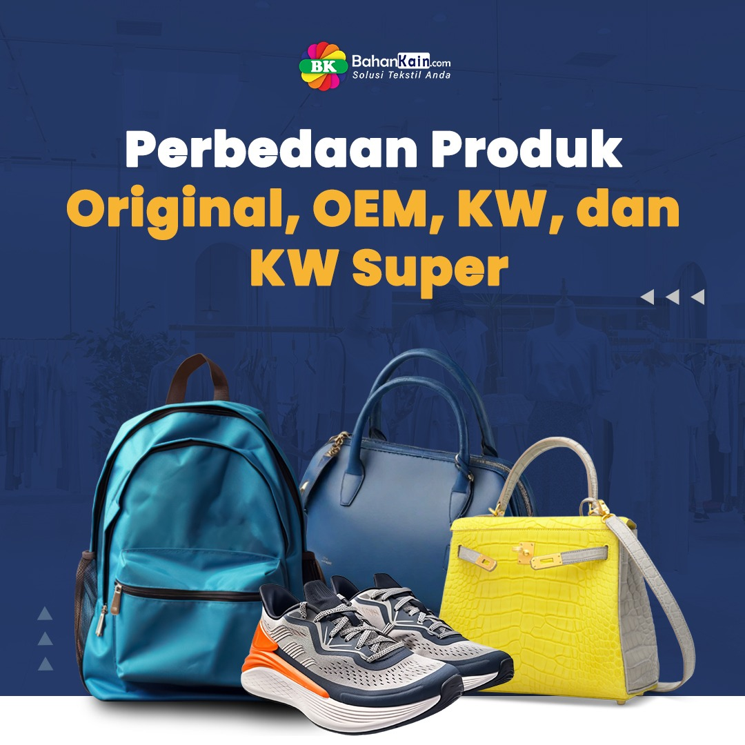Perbedaan Produk Original, OEM, KW, dan KW Super