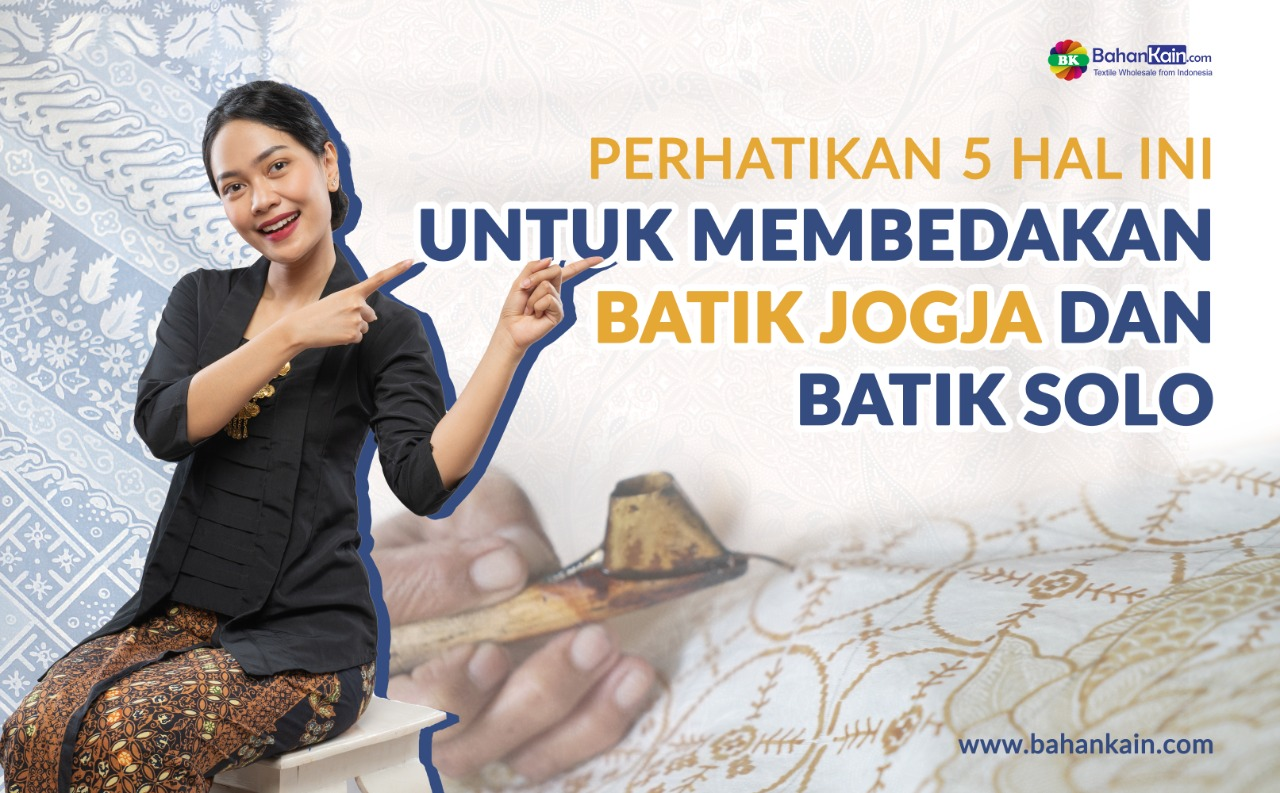 Perhatikan 5 Hal Ini Untuk Membedakan Batik Jogja Dan Batik Solo