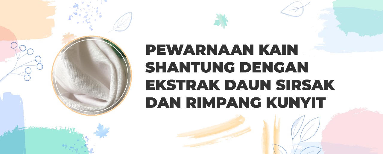Pewarnaan Kain Shantung Dengan Ekstrak Daun Sirsak Dan Rimpang Kunyit