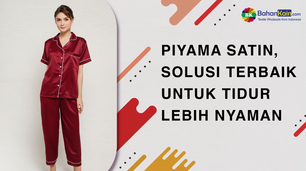 PIYAMA SATIN, SOLUSI TERBAIK UNTUK TIDUR LEBIH NYAMAN