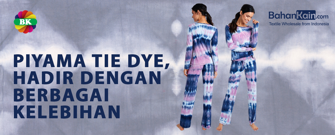Piyama Tie Dye, Hadir Dengan Berbagai Kelebihan