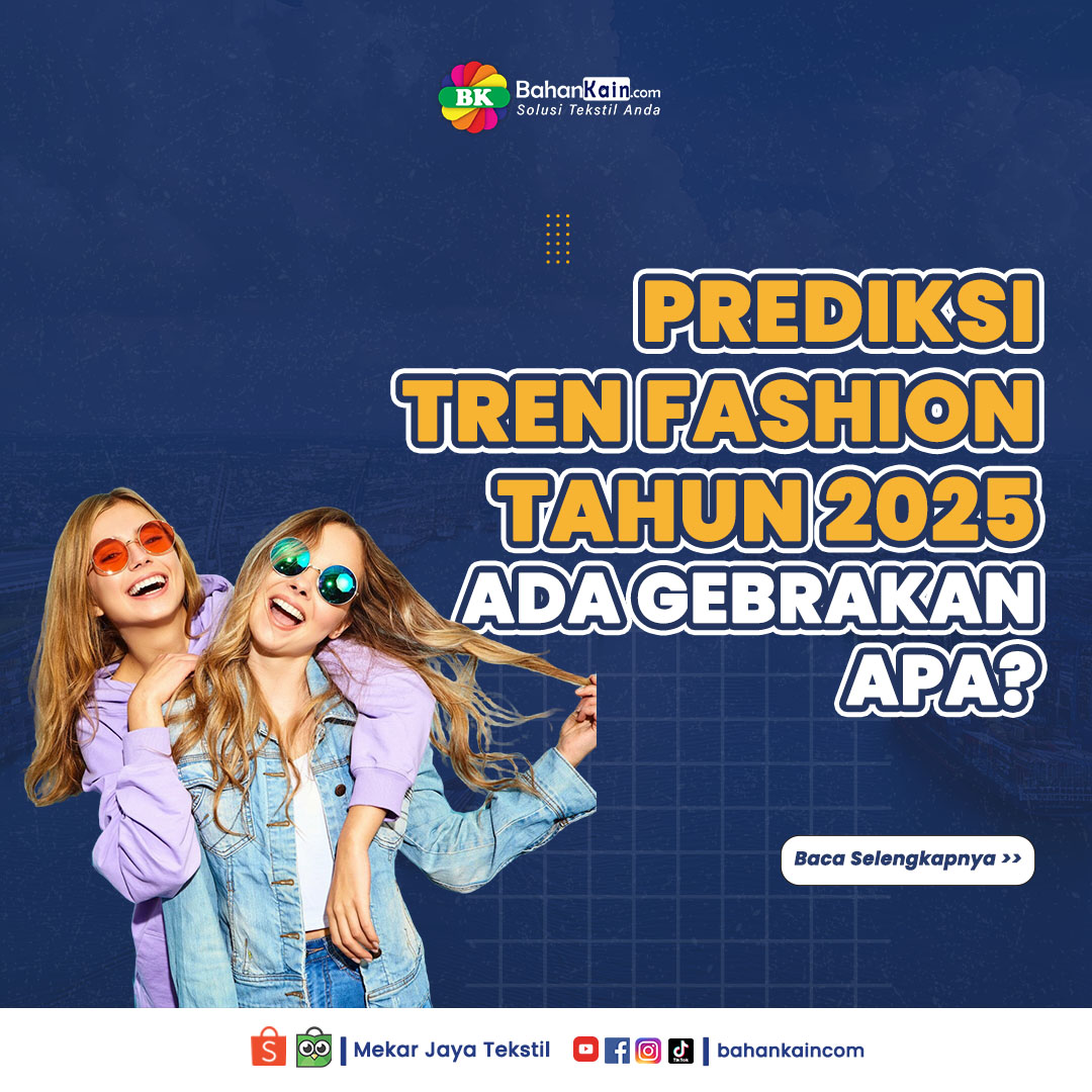 Prediksi Tren Fashion Tahun 2025, Ada Gebrakan Apa?