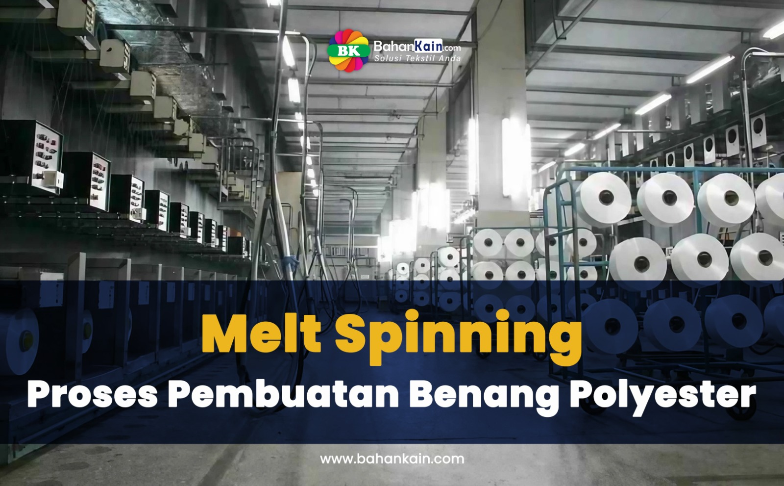 Proses Pembuatan Benang Polyester - Melt Spinning
