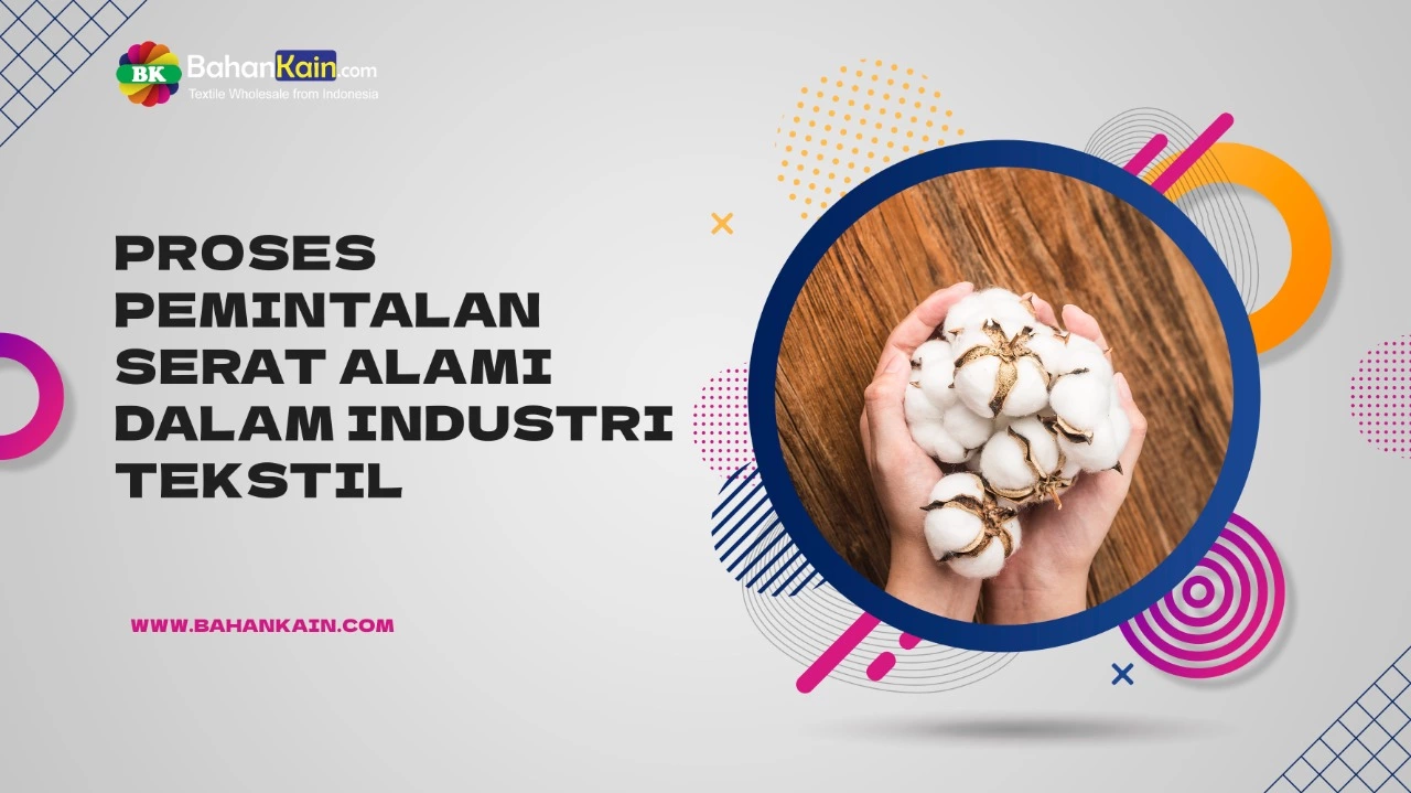 PROSES PEMINTALAN SERAT ALAMI DALAM INDUSTRI TEKSTIL