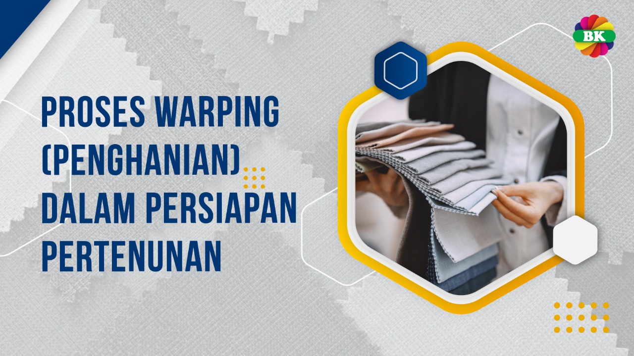 Proses Warping (Penghanian) Dalam Persiapan Pertenunan