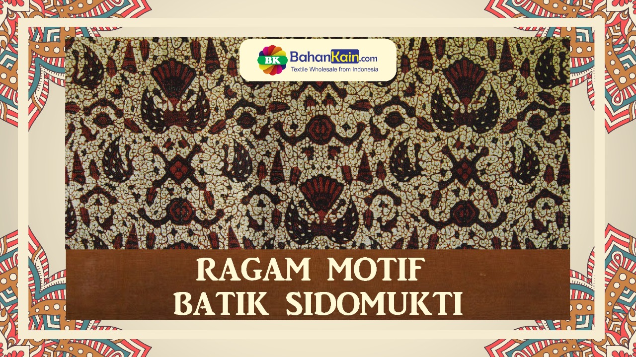 RAGAM MOTIF BATIK SIDOMUKTI