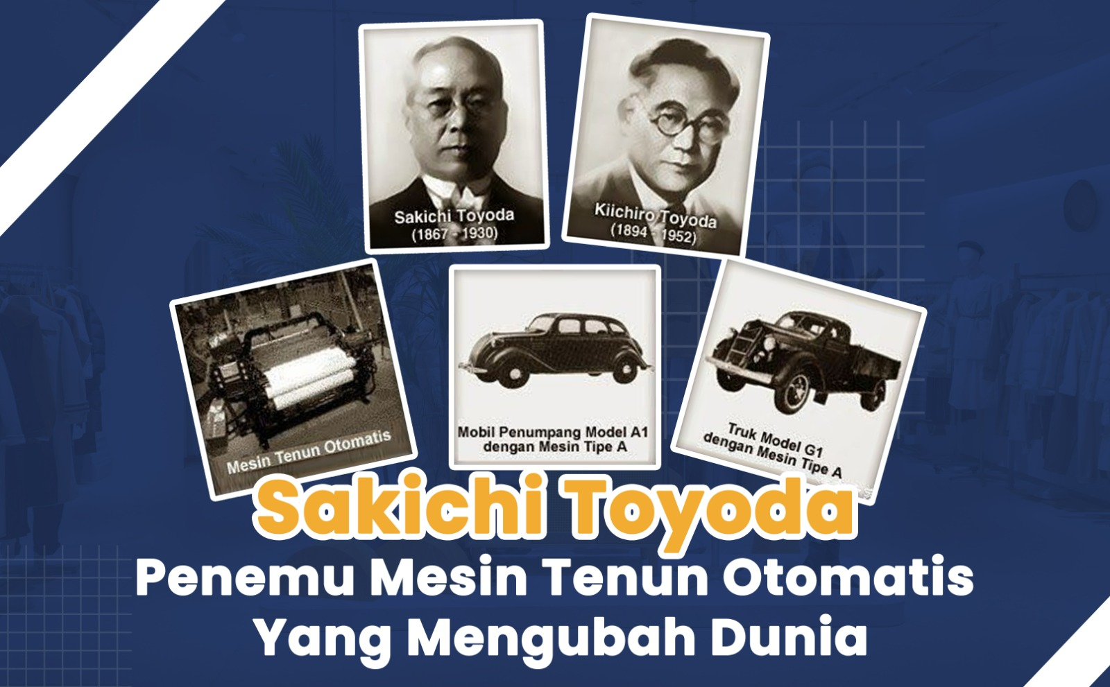 Sakichi Toyoda, Penemu Mesin Tenun Otomatis Yang Mengubah Dunia