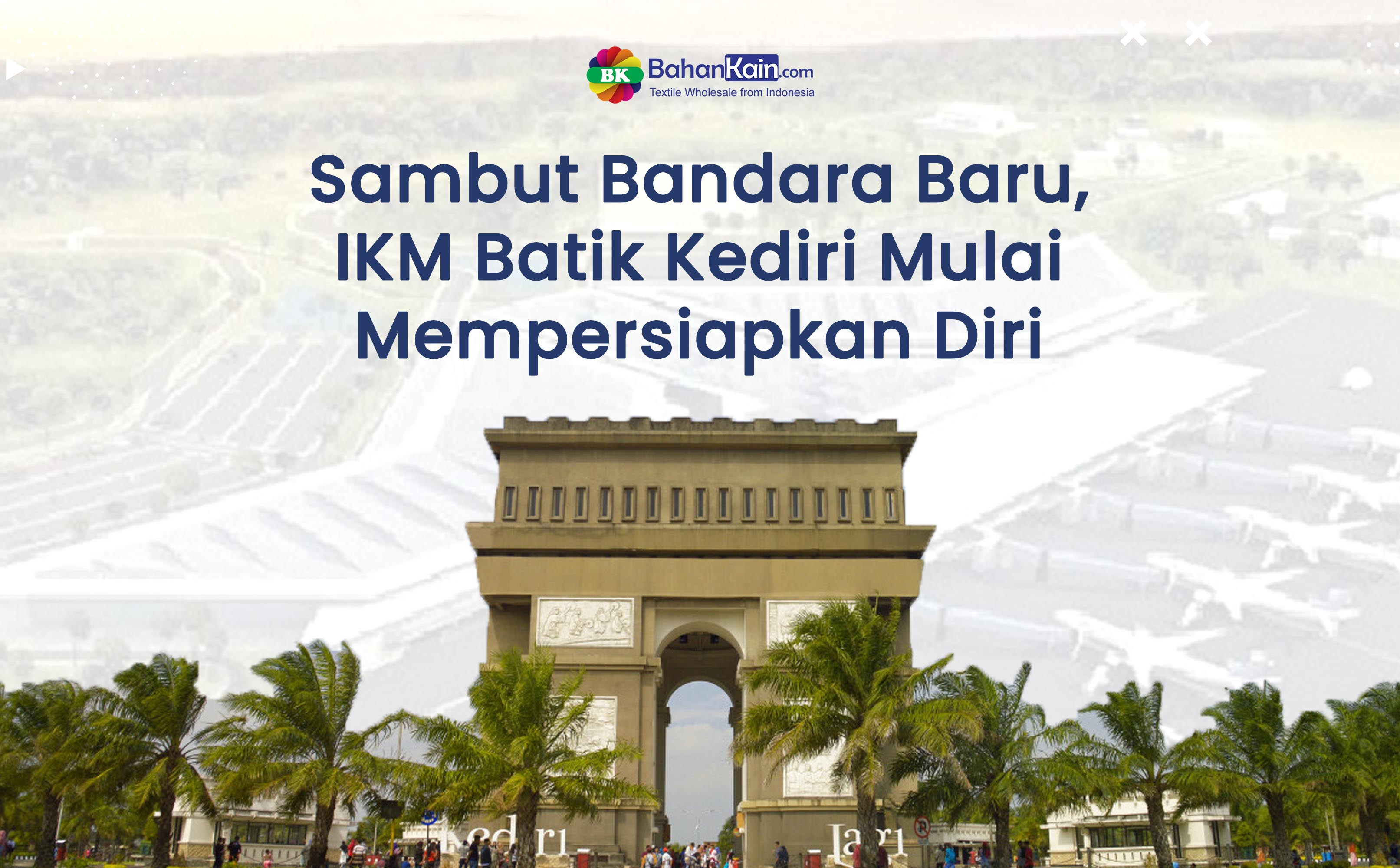 Sambut Bandara Baru, IKM Batik Kediri Mulai Mempersiapkan Diri