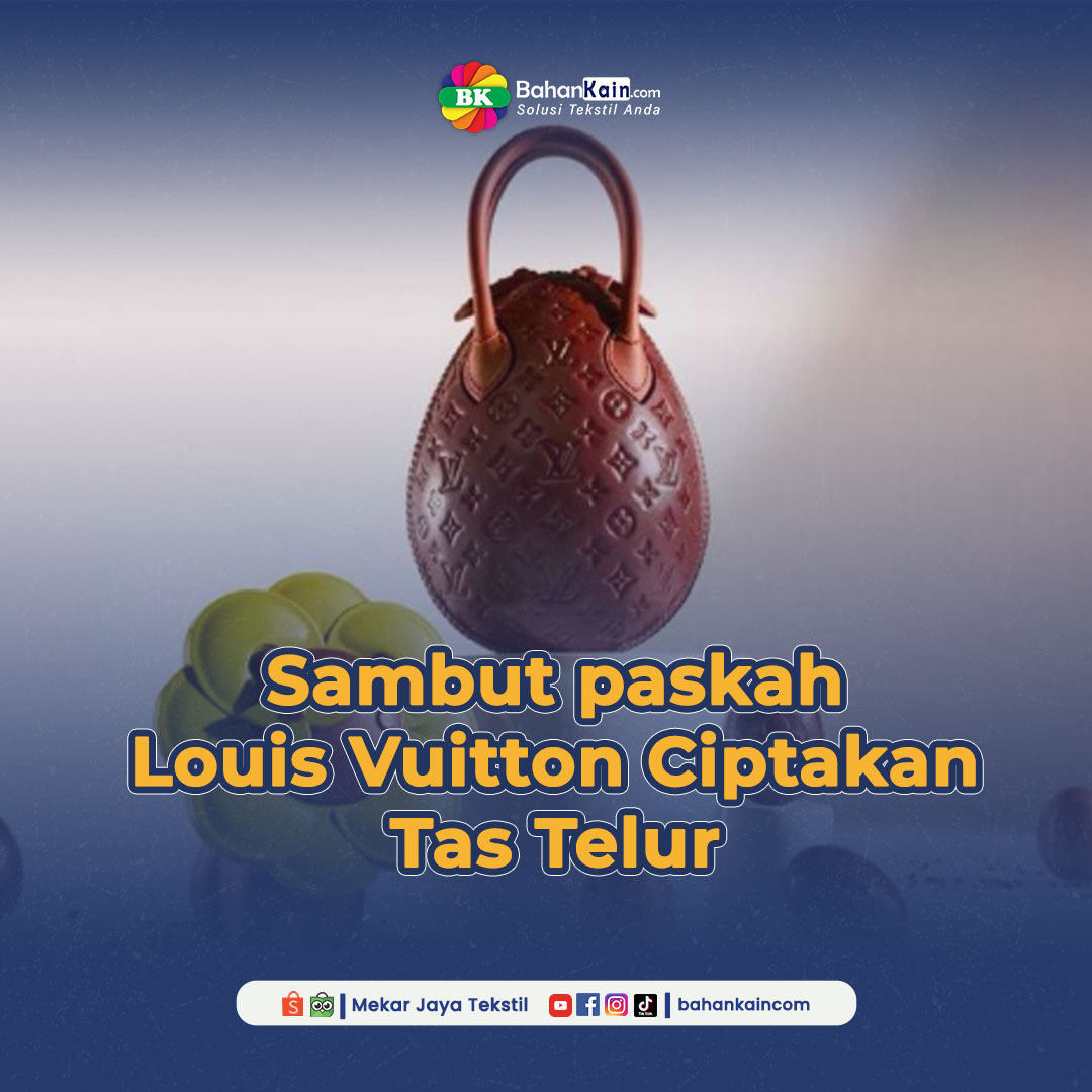 Sambut paskah, Louis Vuitton Ciptakan Tas Berbentuk Telur