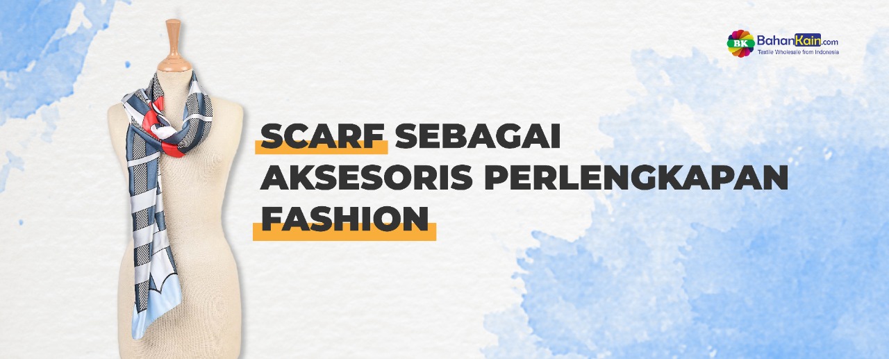 Scarf Sebagai Aksesoris Pelengkap Fashion