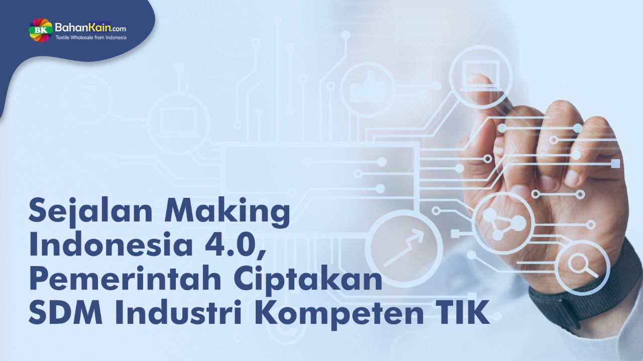 Sejalan Making Indonesia 4.0, Pemerintah Ciptakan SDM Industri Kompeten TIK