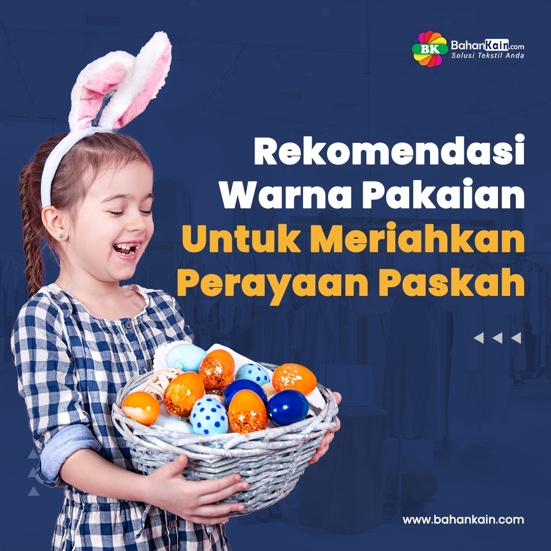 Selain Telur Warna-Warni, Ini Rekomendasi Warna Pakaian Untuk Meriahkan Perayaan Paskah