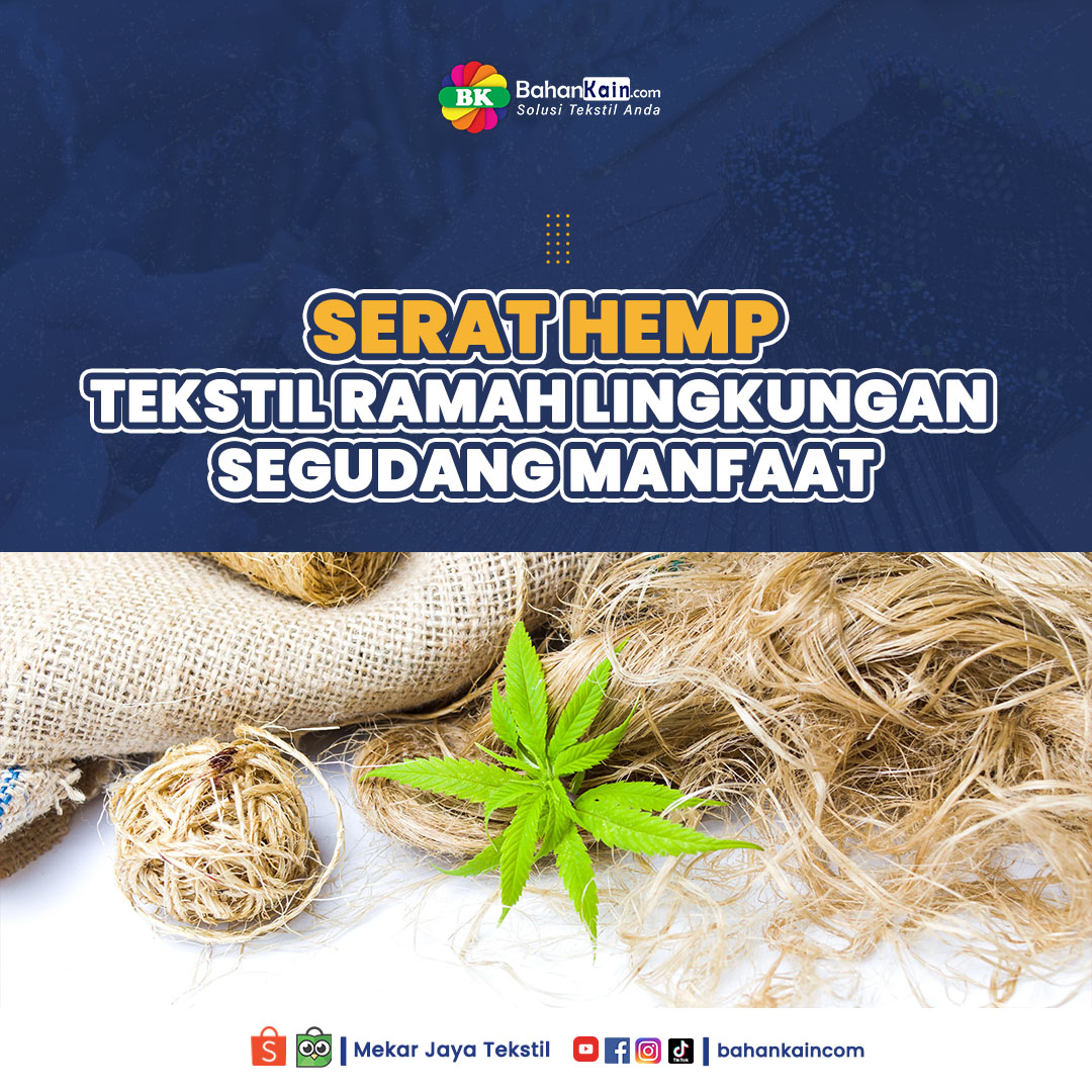 Serat Hemp: Tekstil Ramah Lingkungan dengan Segudang Manfaat