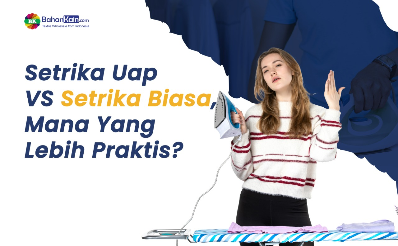 Setrika Uap VS Setrika Biasa, Mana Yang Lebih Praktis?