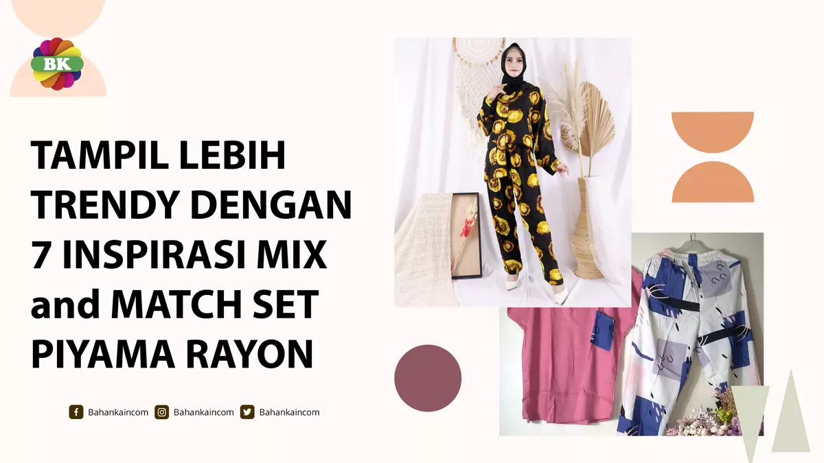 TAMPIL LEBIH TRENDY DENGAN 7 INSPIRASI MIX and MATCH SET PIYAMA RAYON