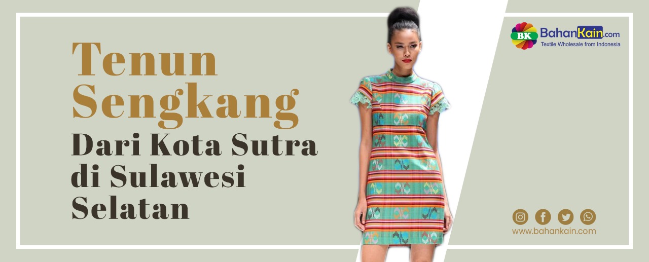 Tenun Sengkang Dari Kota Sutra Di Sulawesi Selatan