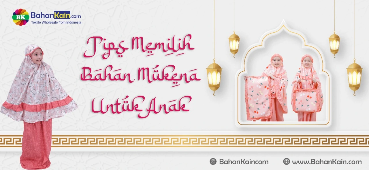Tips Memilih Bahan Mukena Untuk Anak